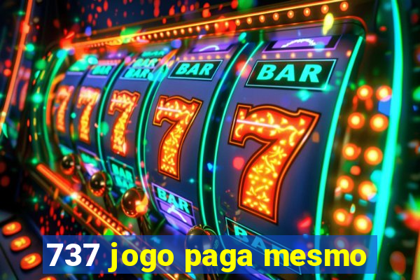 737 jogo paga mesmo